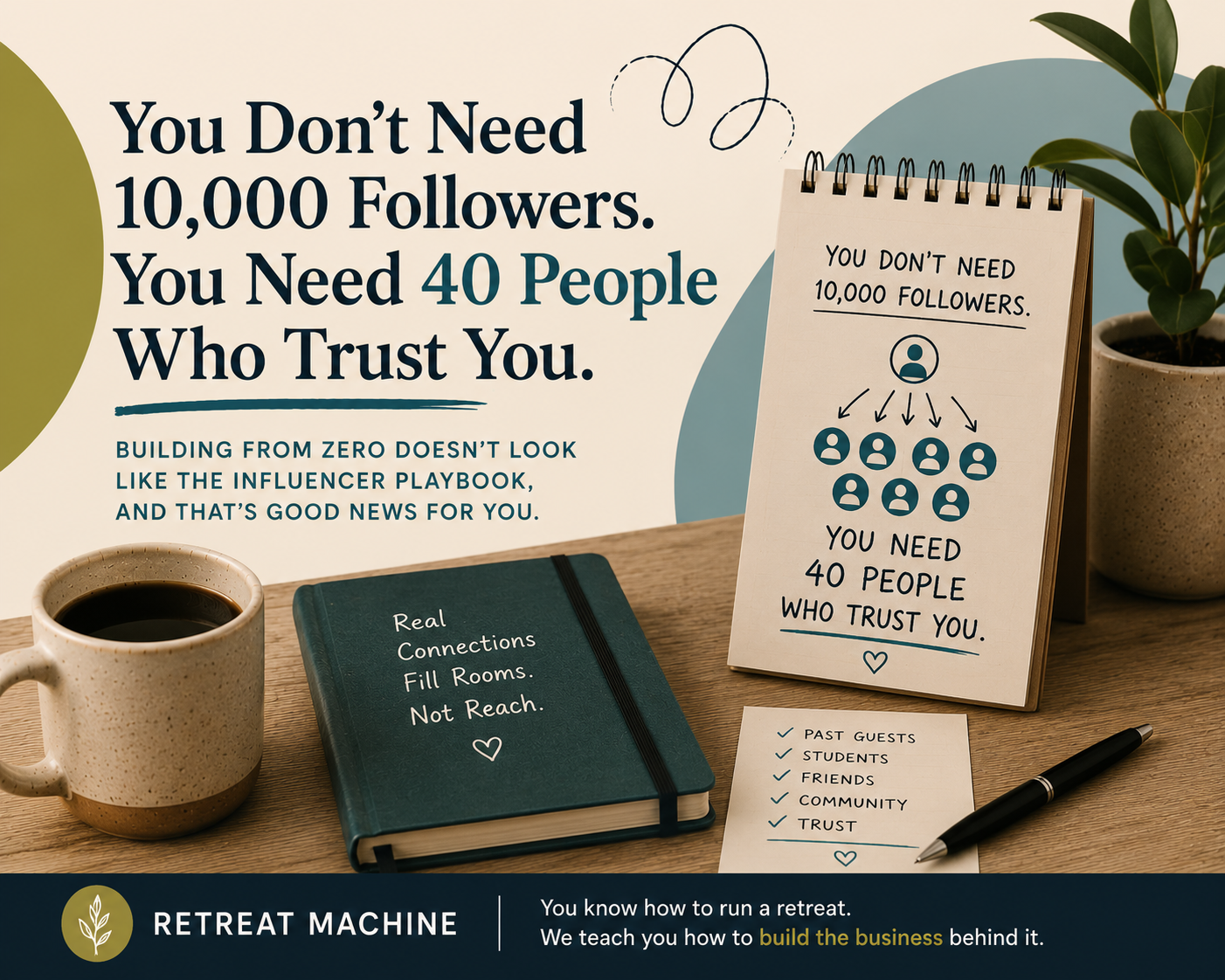 You Don't Need 10,000 Followers. You Need 40 People Who Trust You.